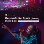 Esther Oji - Dependable Jesus (Reload)